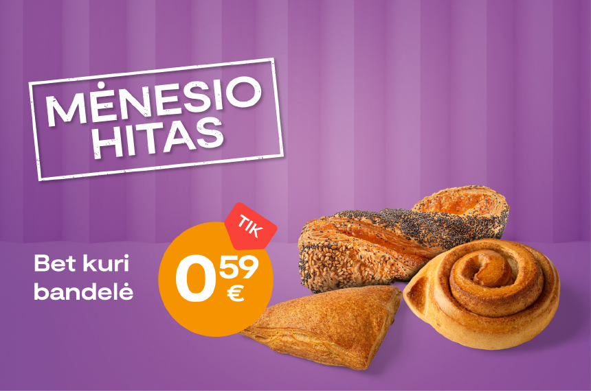 MĖNESIO HITAS - Bet kuri bandelė TIK 0.59 Eur