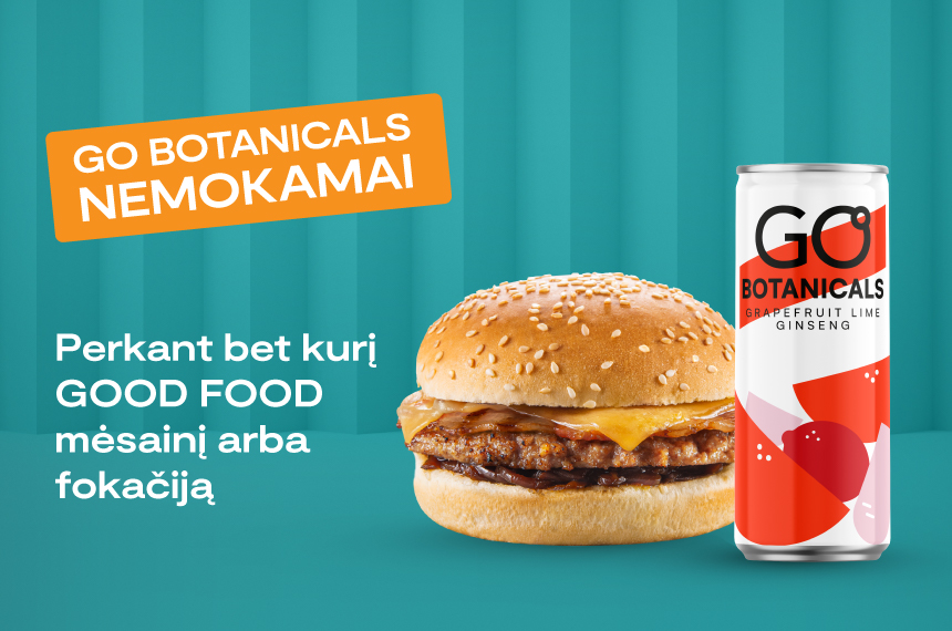 Perkant bet kurį GOOD FOOD mėsainį arba fokačiją, GO BOTANICALS nemokamai!